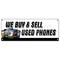 Signmission WE BUY AND SELL USED PHONES BANNER SIGN cellphones iphone lg samsung B-We Buy And Sell Used Pho - alternate 1